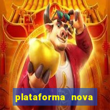 plataforma nova lançada hoje de 10 reais